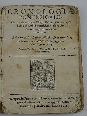 Cronologia Ponteficale, Che contiene le vere Effigie, i Nomi, Cognomi, & Patria di tutti i Pontef...