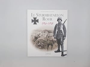 Seller image for Le Sturmbataillon Rohr : 1916 - 1918 ; de Verdun  Spa, le favori du Kronprinz. Jean-Claude Laparra et Pascal Hesse for sale by Buchschloss