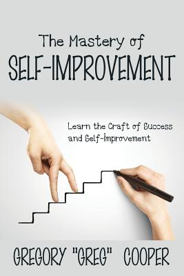 Immagine del venditore per The Mastery of Self-Improvement: Learn the Craft of Success and Self-Improvement (Paperback or Softback) venduto da BargainBookStores