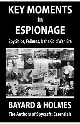 Imagen del vendedor de Key Moments in Espionage: Spy Ships, Intelligence Fails, & the Cold War Era (Paperback or Softback) a la venta por BargainBookStores