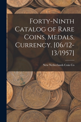 Immagine del venditore per Forty-ninth Catalog of Rare Coins, Medals, Currency. [06/12-13/1957] (Paperback or Softback) venduto da BargainBookStores