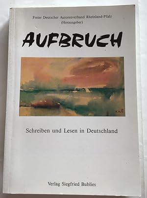 Image du vendeur pour Aufbruch : Schreiben und Lesen in Deutschland. mis en vente par Antiquariat Peda