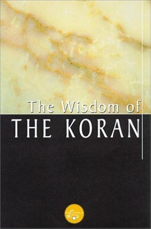 Bild des Verkufers fr The Wisdom of the Koran (Wisdom Library) zum Verkauf von WeBuyBooks