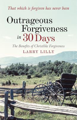 Bild des Verkufers fr Outrageous Forgiveness in 30 Days: The Benefits of Christlike Forgiveness (Paperback or Softback) zum Verkauf von BargainBookStores