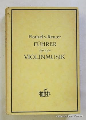 Seller image for Fhrer durch die Solo-Violinmusik. Eine Skizze ihrer Entstehung und Entwicklung mit kritischer Betrachtung ihrer Hauptwerke. Berlin, Hesse, o.J. (ca. 1920). Kl.-8vo. 272 S. Or.-Pp.; oberes Kapital etwas eingerissen, Rcken leicht gebrunt. for sale by Jrgen Patzer