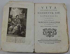 Vita del sommo pontefice Clemente XIV. Ganganelli& tradotta dall'originale francese.
