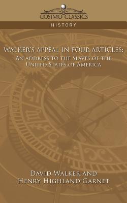 Immagine del venditore per Walker's Appeal in Four Articles: An Address to the Slaves of the United States of America (Paperback or Softback) venduto da BargainBookStores