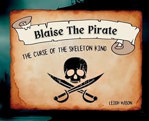 Bild des Verkufers fr Blaise The Pirate - The Curse of The Skeleton King (Hardback or Cased Book) zum Verkauf von BargainBookStores