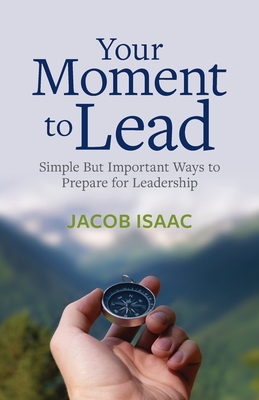 Seller image for Your Moment to Lead: Simple But Important Ways to Prepare for Leadership (Paperback or Softback) for sale by BargainBookStores