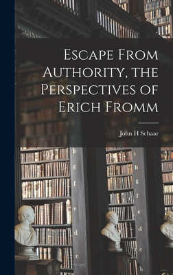 Imagen del vendedor de Escape From Authority, the Perspectives of Erich Fromm (Hardback or Cased Book) a la venta por BargainBookStores