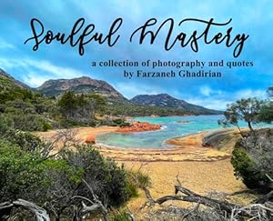 Imagen del vendedor de Soulful Mastery: a collection of photography and quotes (Hardback or Cased Book) a la venta por BargainBookStores