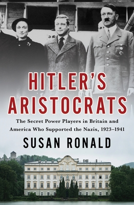 Seller image for Hitler's Aristocrats: The Secret Power Players in Britain and America Who Supported the Nazis, 1923-1941 (Hardback or Cased Book) for sale by BargainBookStores