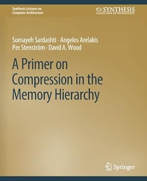 Bild des Verkufers fr A Primer on Compression in the Memory Hierarchy (Paperback or Softback) zum Verkauf von BargainBookStores