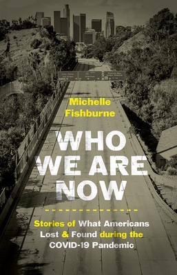 Immagine del venditore per Who We Are Now: Stories of What Americans Lost and Found During the Covid-19 Pandemic (Hardback or Cased Book) venduto da BargainBookStores