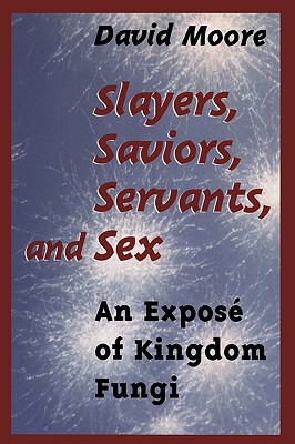 Bild des Verkufers fr Slayers, Saviors, Servants and Sex: An Expos� of Kingdom Fungi (Paperback or Softback) zum Verkauf von BargainBookStores