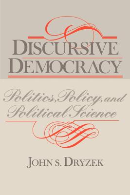 Seller image for Discursive Democracy: Politics, Policy, and Political Science (Paperback or Softback) for sale by BargainBookStores