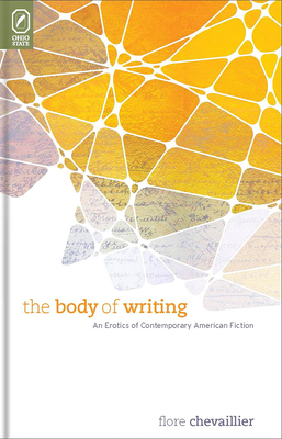 Image du vendeur pour The Body of Writing: An Erotics of Contemporary American Fiction (Paperback or Softback) mis en vente par BargainBookStores
