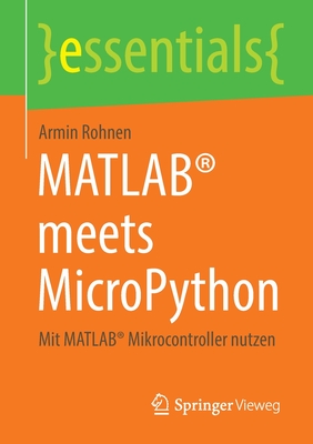 Image du vendeur pour Matlab(r) Meets Micropython: Mit Matlab(r) Mikrocontroller Nutzen (Paperback or Softback) mis en vente par BargainBookStores