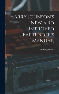 Bild des Verkufers fr Harry Johnson's New and Improved Bartender's Manual; (Hardback or Cased Book) zum Verkauf von BargainBookStores