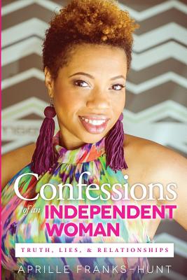 Seller image for Confessions of an Independent Woman: Truth, Lies & Relationships (Paperback or Softback) for sale by BargainBookStores