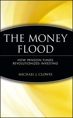 Seller image for The Money Flood: How Pension Funds Revolutionized Investing (Hardback or Cased Book) for sale by BargainBookStores