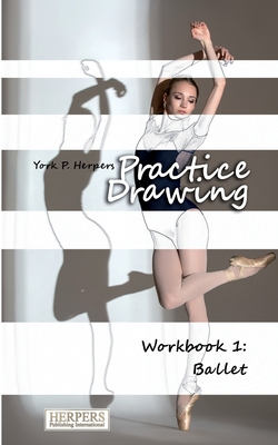 Seller image for Practice Drawing - Workbook 1: Ballet (Paperback or Softback) for sale by BargainBookStores