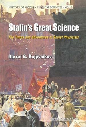 Seller image for Stalin's Great Science : The Times and Adventures of Soviet Physicists for sale by GreatBookPricesUK