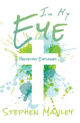 Bild des Verkufers fr In My Eye: Pentecost Explained (Paperback or Softback) zum Verkauf von BargainBookStores