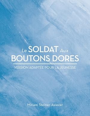 Imagen del vendedor de Le Soldat Aux Boutons Dores: Version Adapt�e Pour La Jeunesse (Paperback or Softback) a la venta por BargainBookStores