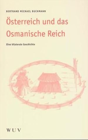Bild des Verkufers fr sterreich und das Osmanische Reich Eine bilaterale Geschichte zum Verkauf von Berliner Bchertisch eG