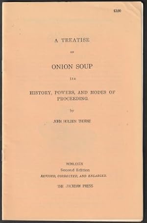 A Treatise On Onion Soup its History, Powers, and Modes Of Proceeding 1980.
