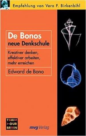 Seller image for De Bono's neue Denkschule Kreativer denken, effektiver arbeiten, mehr erreichen for sale by Berliner Bchertisch eG