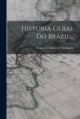 Bild des Verkufers fr Historia Geral Do Brazil. (Paperback or Softback) zum Verkauf von BargainBookStores