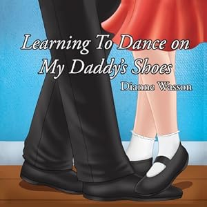 Seller image for Learning To Dance On My Daddy's Shoes (Paperback or Softback) for sale by BargainBookStores