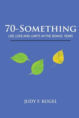 Bild des Verkufers fr 70-Something: Life, Love and Limits in the Bonus Years (Paperback or Softback) zum Verkauf von BargainBookStores