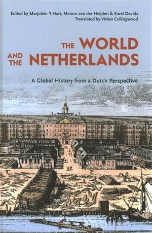 Imagen del vendedor de World and the Netherlands : A Global History from a Dutch Perspective a la venta por GreatBookPrices