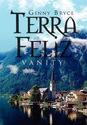 Imagen del vendedor de Terra Feliz: Vanity (Hardback or Cased Book) a la venta por BargainBookStores