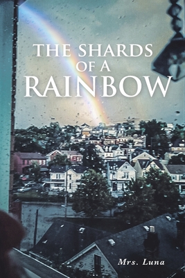 Bild des Verkufers fr The Shards of a Rainbow (Paperback or Softback) zum Verkauf von BargainBookStores