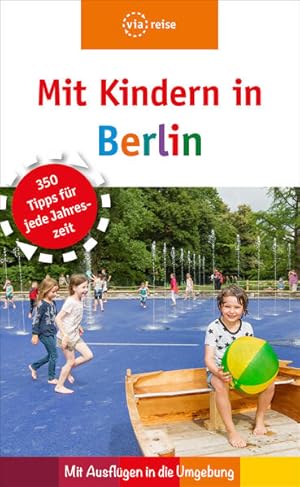 Mit Kindern in Berlin Mit Ausflügen in die Umgebung