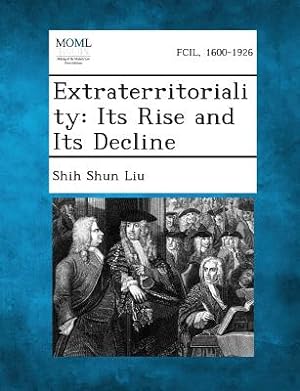Bild des Verkufers fr Extraterritoriality: Its Rise and Its Decline (Paperback or Softback) zum Verkauf von BargainBookStores