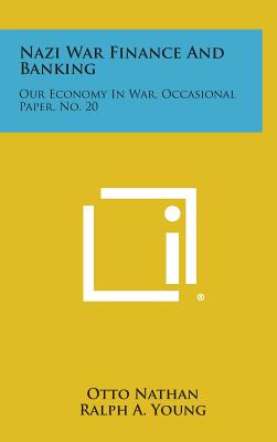 Bild des Verkufers fr Nazi War Finance and Banking: Our Economy in War, Occasional Paper, No. 20 (Hardback or Cased Book) zum Verkauf von BargainBookStores