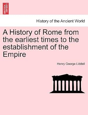 Image du vendeur pour A History of Rome from the earliest times to the establishment of the Empire (Paperback or Softback) mis en vente par BargainBookStores