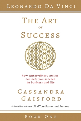 Seller image for The Art of Success: Leonardo da Vinci: How Extraordinary Artists Can Help You Succeed in Business and Life (Paperback or Softback) for sale by BargainBookStores