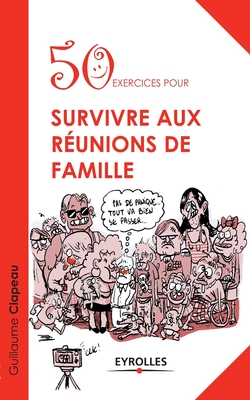 Bild des Verkufers fr 50 exercices pour survivre aux r�unions de famille (Paperback or Softback) zum Verkauf von BargainBookStores