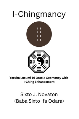Seller image for I-Chingmancy: Yoruba 16 Oracle Geomancy with I Ching Enhancement (Paperback or Softback) for sale by BargainBookStores