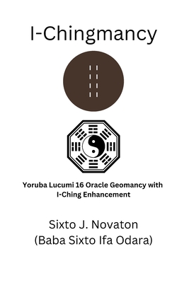 Imagen del vendedor de I-Chingmancy: Yoruba 16 Oracle Geomancy with I Ching Enhancement (Paperback or Softback) a la venta por BargainBookStores