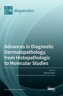 Seller image for Advances in Diagnostic Dermatopathology, from Histopathologic to Molecular Studies (Hardback or Cased Book) for sale by BargainBookStores