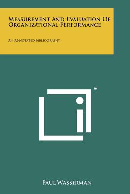 Bild des Verkufers fr Measurement And Evaluation Of Organizational Performance: An Annotated Bibliography (Paperback or Softback) zum Verkauf von BargainBookStores