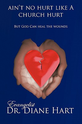 Seller image for Ain't No Hurt Like a Church Hurt But God Can Heal the Wounds (Paperback or Softback) for sale by BargainBookStores