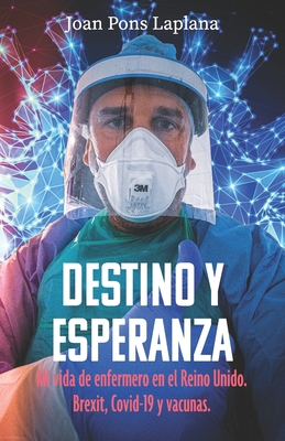 Bild des Verkufers fr Destino y esperanza: Mi vida de enfermero en el Reino Unido. Brexit, Covid-19 y vacunas (Paperback or Softback) zum Verkauf von BargainBookStores